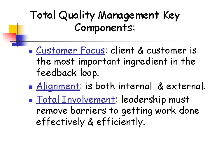 Total Quality Management Key Components: n n n Customer Focus: client & customer is Total Quality Management Key Components: n n n Customer Focus: client & customer is