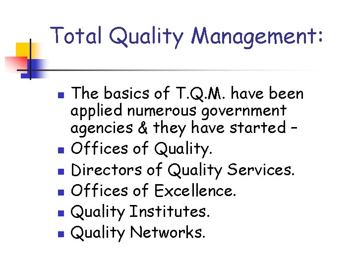 Total Quality Management: n n n The basics of T. Q. M. have been Total Quality Management: n n n The basics of T. Q. M. have been