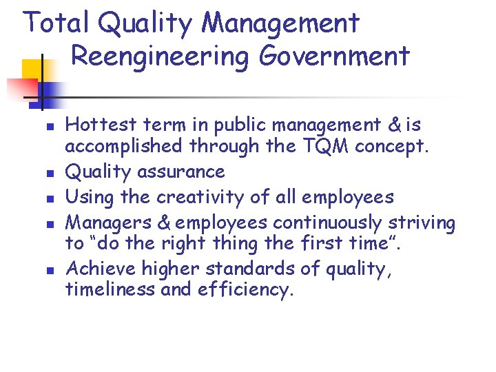 Total Quality Management Reengineering Government n n n Hottest term in public management & Total Quality Management Reengineering Government n n n Hottest term in public management &