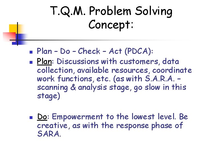 T. Q. M. Problem Solving Concept: n n n Plan – Do – Check T. Q. M. Problem Solving Concept: n n n Plan – Do – Check