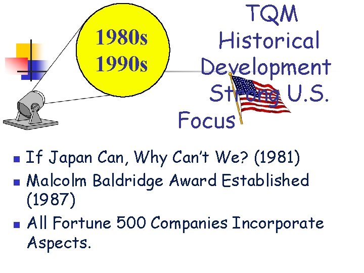 1980 s 1990 s n n n TQM Historical Development Strong U. S. Focus 1980 s 1990 s n n n TQM Historical Development Strong U. S. Focus