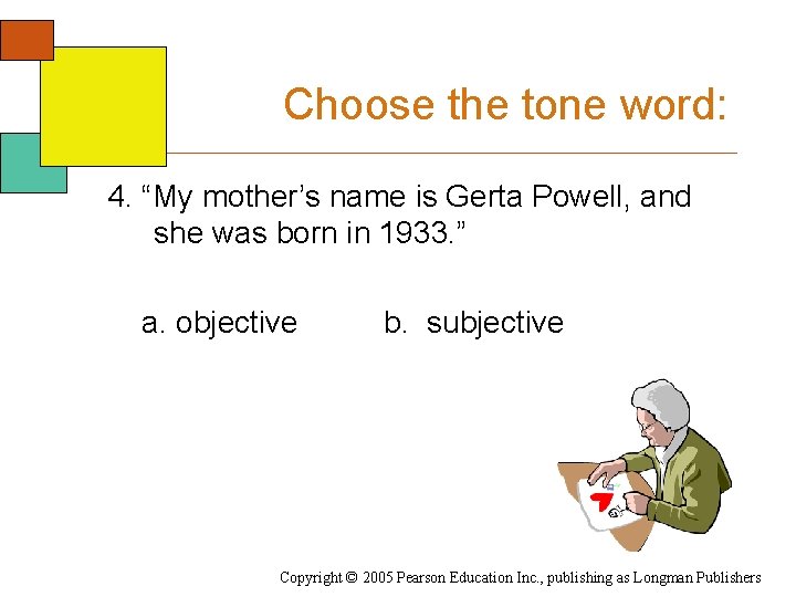 Choose the tone word: 4. “My mother’s name is Gerta Powell, and she was