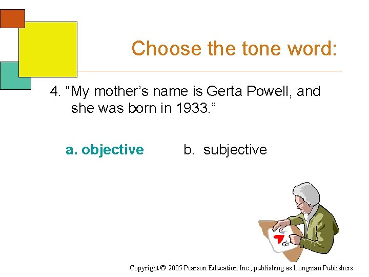 Choose the tone word: 4. “My mother’s name is Gerta Powell, and she was