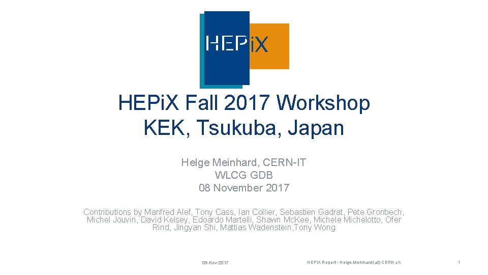 HEPi. X Fall 2017 Workshop KEK, Tsukuba, Japan Helge Meinhard, CERN-IT WLCG GDB 08
