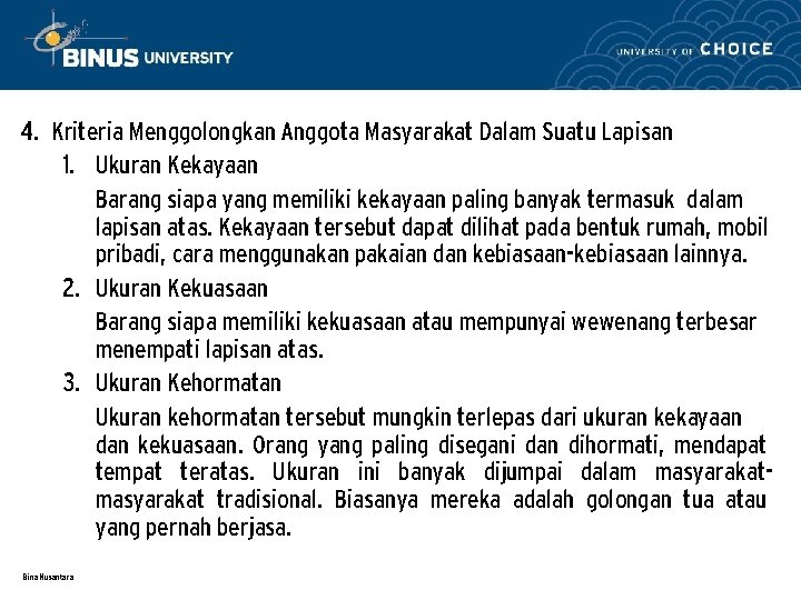 4. Kriteria Menggolongkan Anggota Masyarakat Dalam Suatu Lapisan 1. Ukuran Kekayaan Barang siapa yang