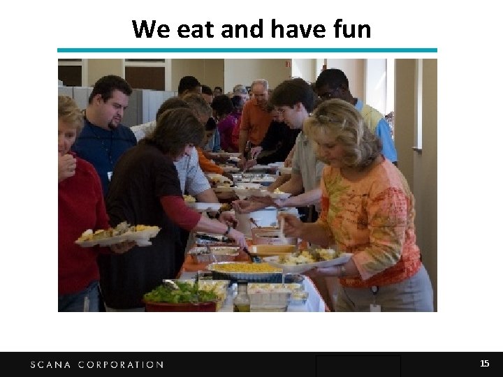 We eat and have fun 15 
