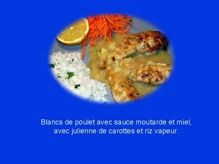 Blancs de poulet avec sauce moutarde et miel, avec julienne de carottes et riz