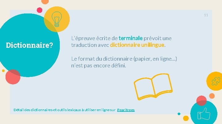 11 Dictionnaire? L’épreuve écrite de terminale prévoit une traduction avec dictionnaire unilingue. Le format