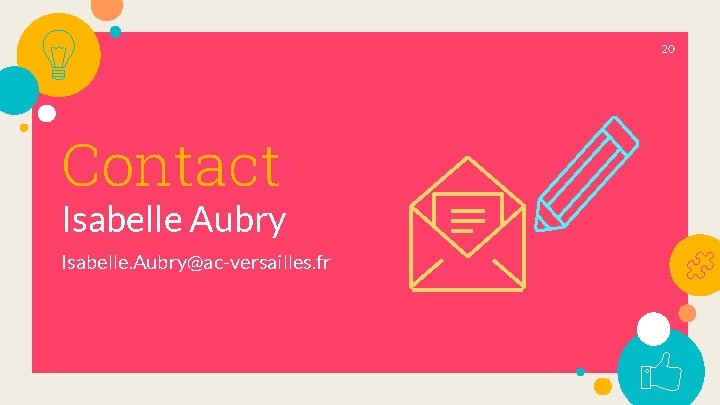 20 Contact Isabelle Aubry Isabelle. Aubry@ac-versailles. fr 