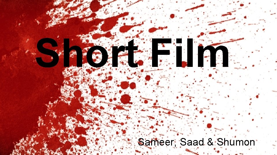 Short Film Sameer, Saad & Shumon 