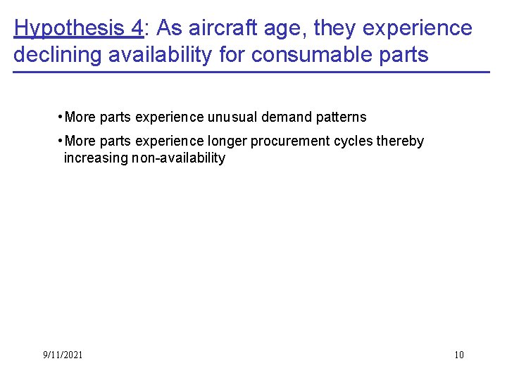 Hypothesis 4: As aircraft age, they experience declining availability for consumable parts • More
