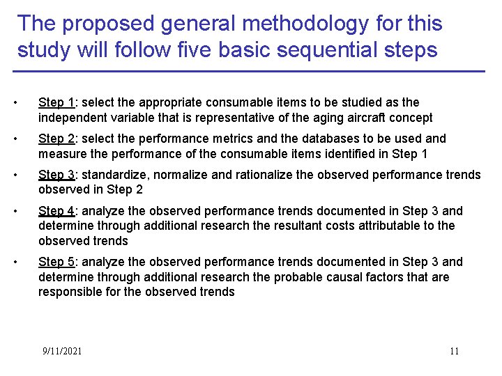 The proposed general methodology for this study will follow five basic sequential steps •