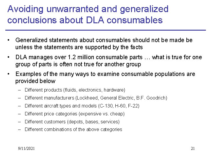 Avoiding unwarranted and generalized conclusions about DLA consumables • Generalized statements about consumables should