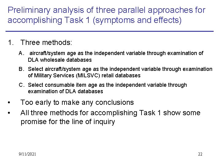 Preliminary analysis of three parallel approaches for accomplishing Task 1 (symptoms and effects) 1.