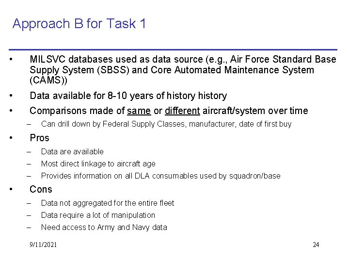 Approach B for Task 1 • MILSVC databases used as data source (e. g.