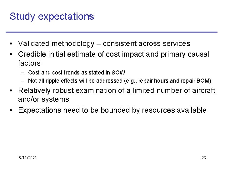 Study expectations • Validated methodology – consistent across services • Credible initial estimate of