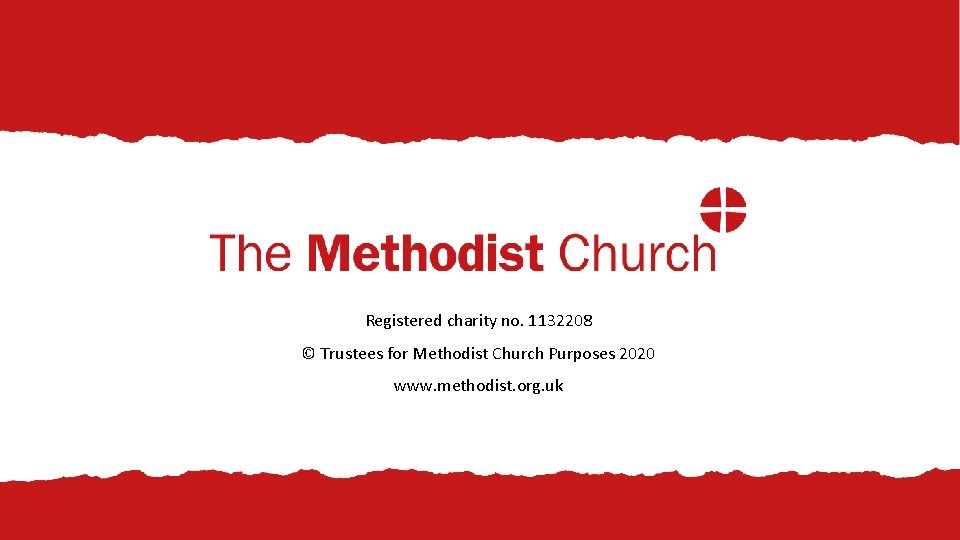 Registered charity no. 1132208 © Trustees for Methodist Church Purposes 2020 www. methodist. org.
