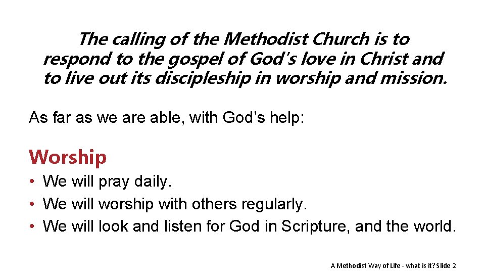 The calling of the Methodist Church is to respond to the gospel of God's