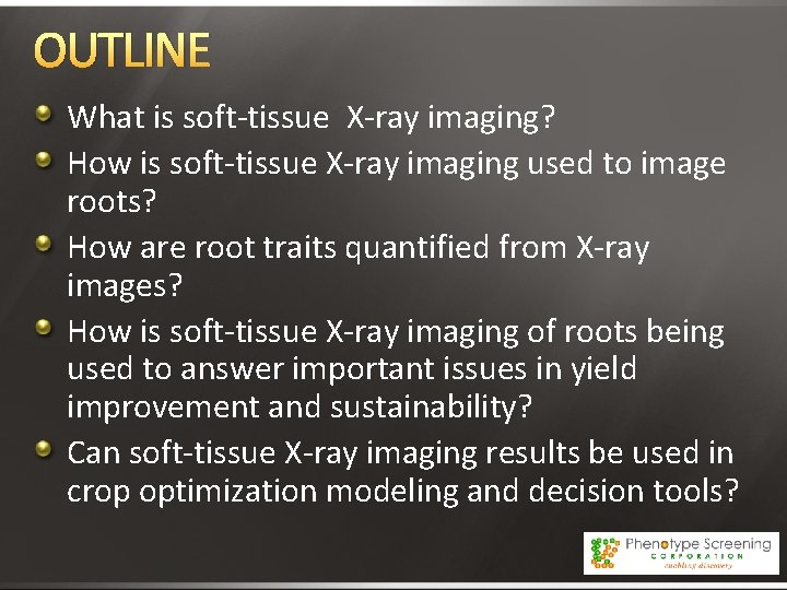 OUTLINE What is soft-tissue X-ray imaging? How is soft-tissue X-ray imaging used to image