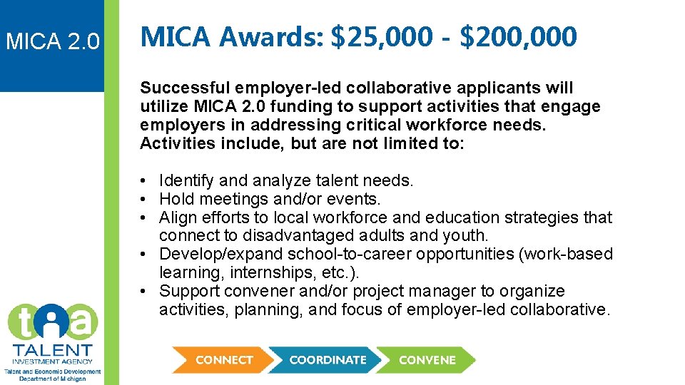 MICA 2. 0 MICA Awards: $25, 000 - $200, 000 Successful employer-led collaborative applicants