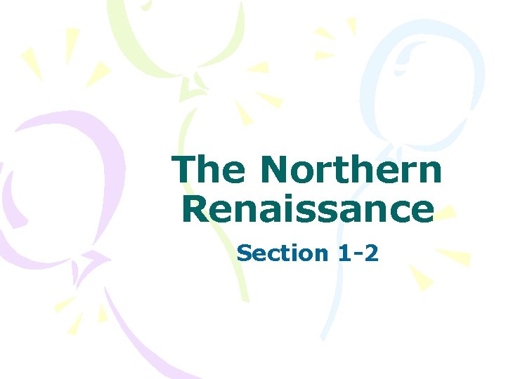 The Northern Renaissance Section 1 -2 