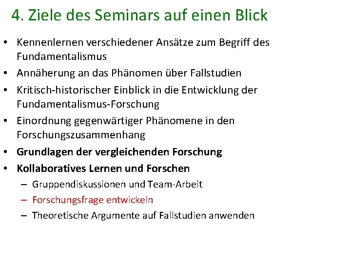 4. Ziele des Seminars auf einen Blick • Kennenlernen verschiedener Ansätze zum Begriff des