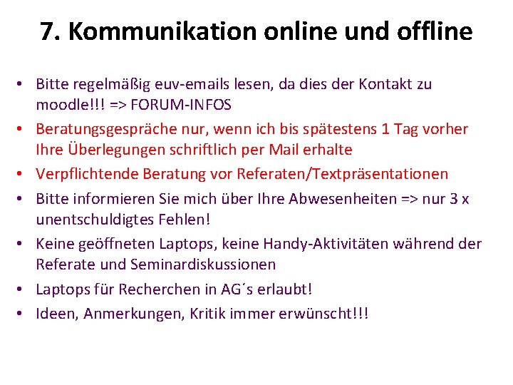 7. Kommunikation online und offline • Bitte regelmäßig euv-emails lesen, da dies der Kontakt