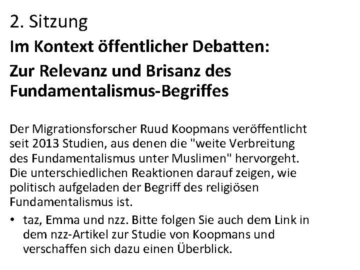 2. Sitzung Im Kontext öffentlicher Debatten: Zur Relevanz und Brisanz des Fundamentalismus-Begriffes Der Migrationsforscher