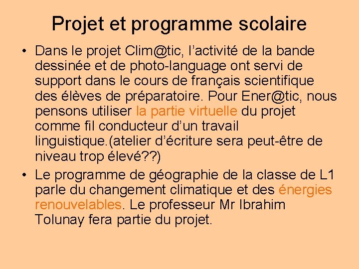 Projet et programme scolaire • Dans le projet Clim@tic, l’activité de la bande dessinée