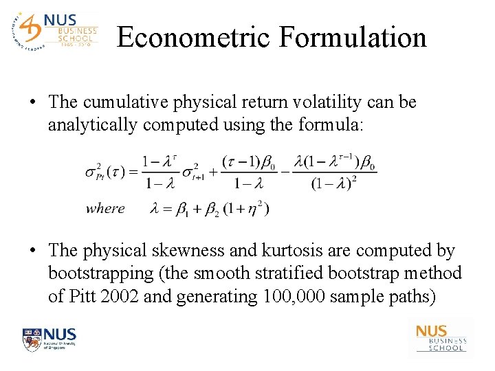 Econometric Formulation • The cumulative physical return volatility can be analytically computed using the