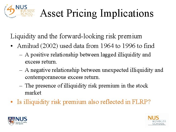 Asset Pricing Implications Liquidity and the forward-looking risk premium • Amihud (2002) used data