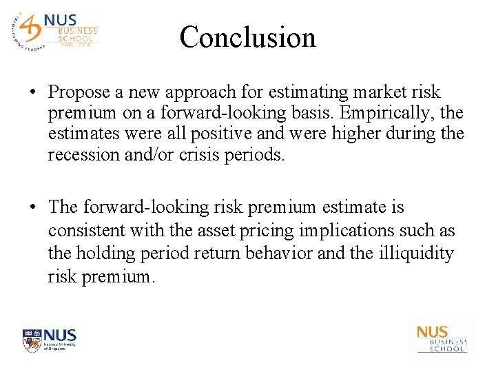 Conclusion • Propose a new approach for estimating market risk premium on a forward-looking