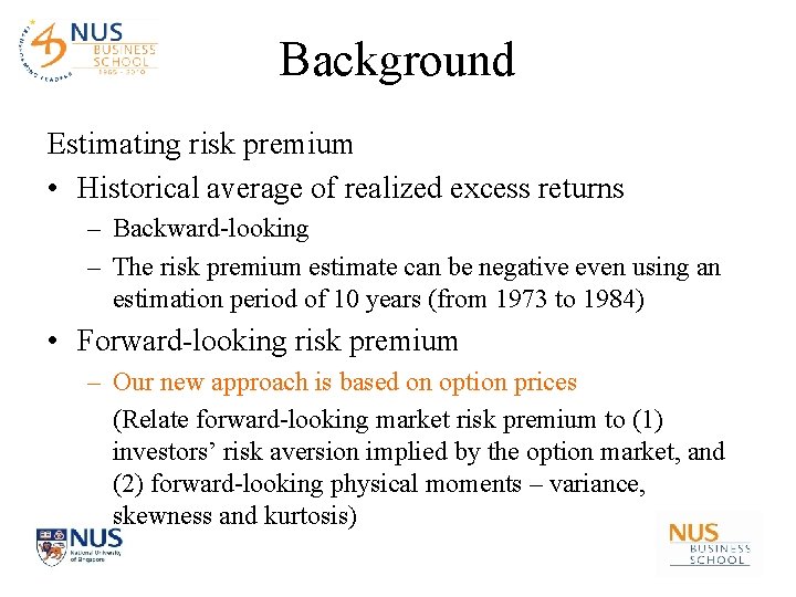 Background Estimating risk premium • Historical average of realized excess returns – Backward-looking –