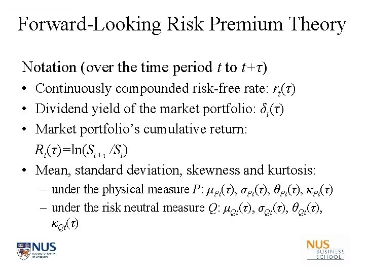 Forward-Looking Risk Premium Theory Notation (over the time period t to t+τ) • Continuously