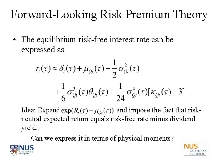 Forward-Looking Risk Premium Theory • The equilibrium risk-free interest rate can be expressed as