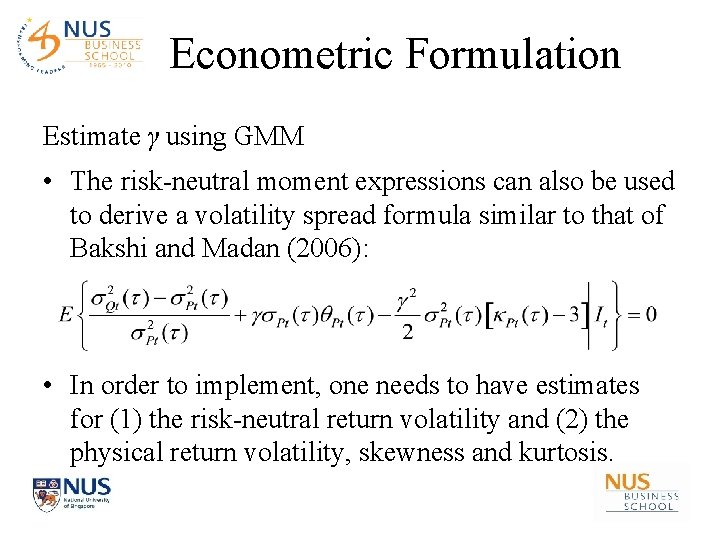 Econometric Formulation Estimate γ using GMM • The risk-neutral moment expressions can also be