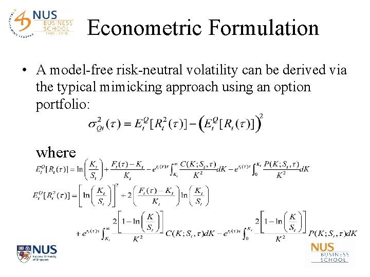 Econometric Formulation • A model-free risk-neutral volatility can be derived via the typical mimicking