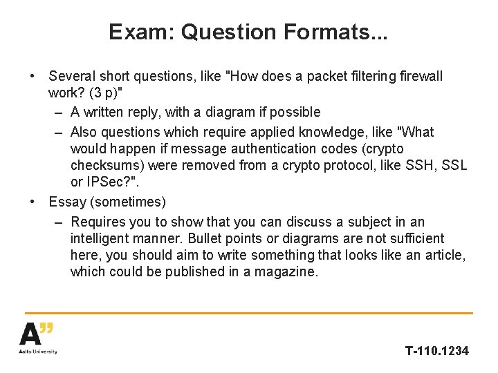 Exam: Question Formats. . . • Several short questions, like "How does a packet