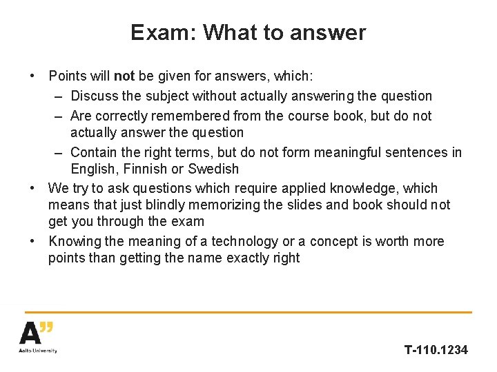 Exam: What to answer • Points will not be given for answers, which: –