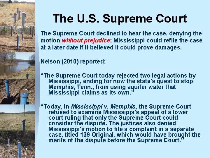 The U. S. Supreme Court The Supreme Court declined to hear the case, denying