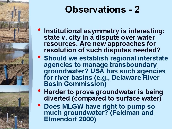 Observations - 2 • Institutional asymmetry is interesting: • • • state v. city