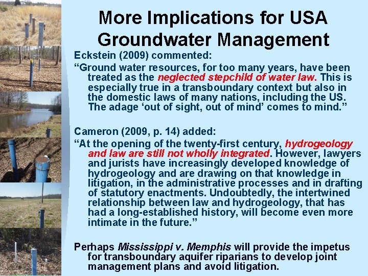 More Implications for USA Groundwater Management Eckstein (2009) commented: “Ground water resources, for too