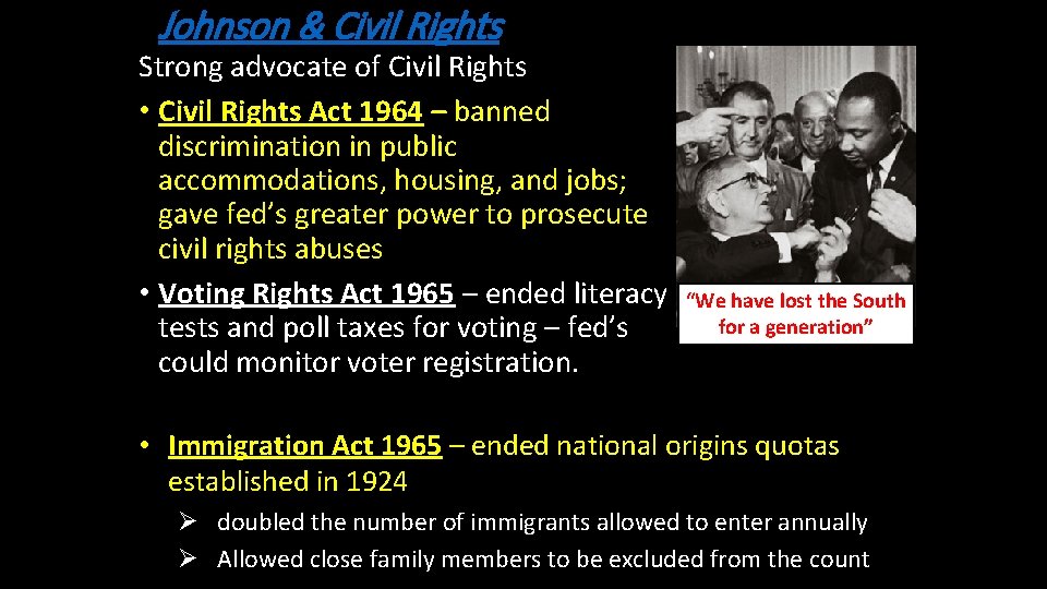 Johnson & Civil Rights Strong advocate of Civil Rights • Civil Rights Act 1964