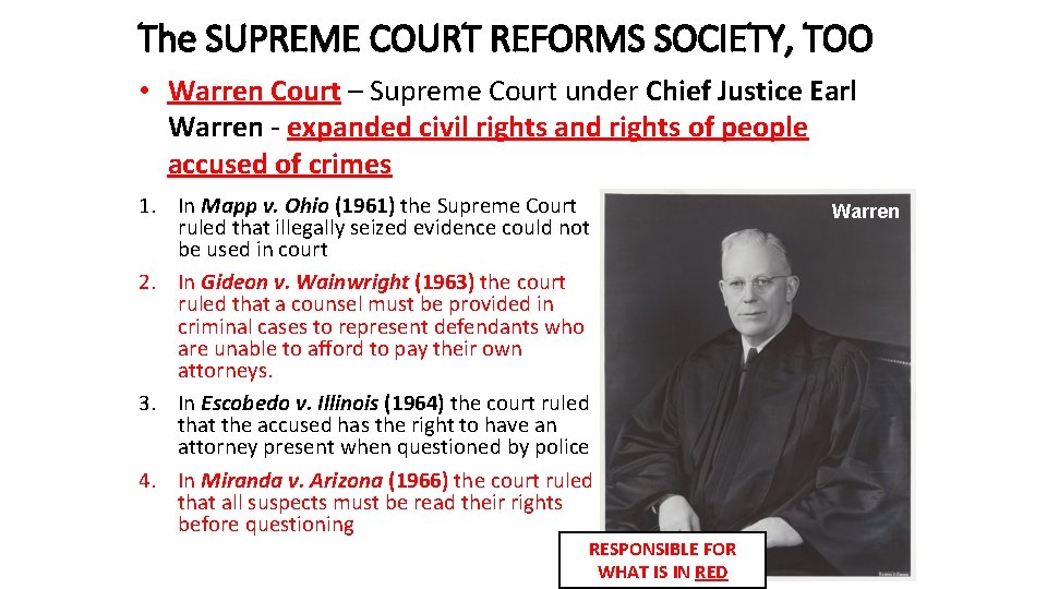 The SUPREME COURT REFORMS SOCIETY, TOO • Warren Court – Supreme Court under Chief