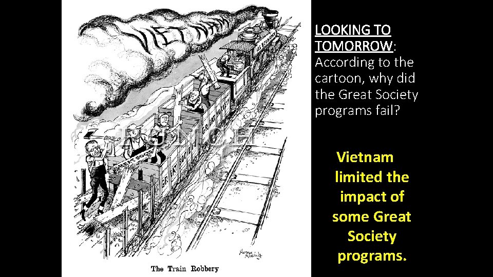 LOOKING TO TOMORROW: According to the cartoon, why did the Great Society programs fail?