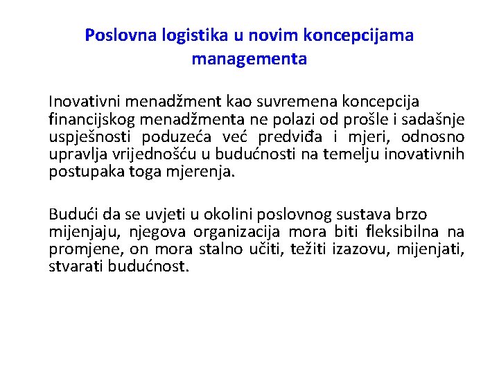 Poslovna logistika u novim koncepcijama managementa Inovativni menadžment kao suvremena koncepcija financijskog menadžmenta ne