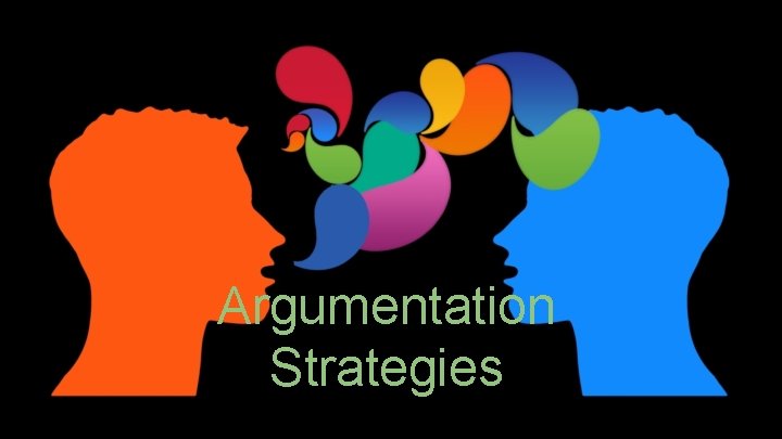 Argumentation Strategies 