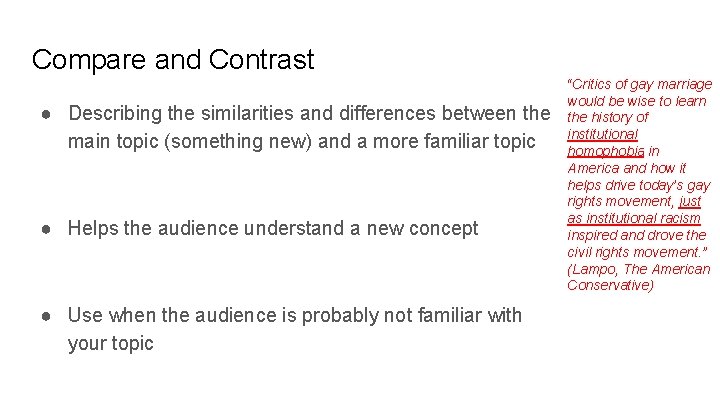 Compare and Contrast ● Describing the similarities and differences between the main topic (something