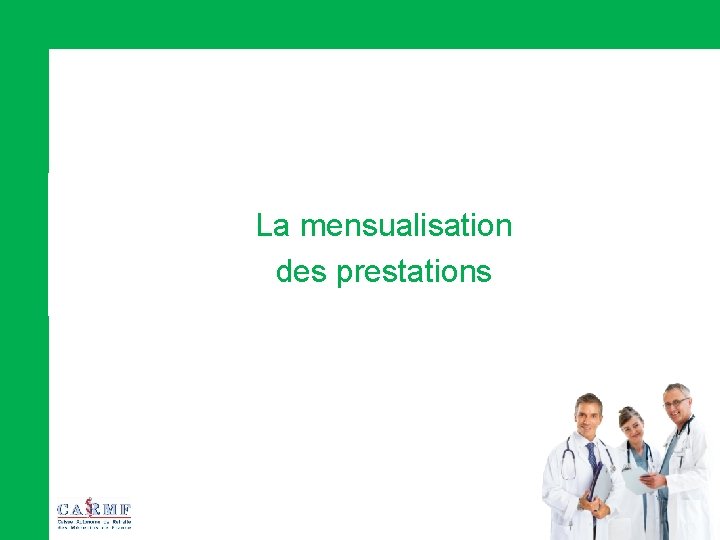 La mensualisation des prestations 