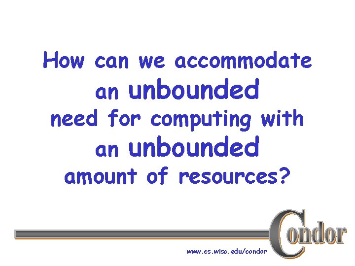 How can we accommodate an unbounded need for computing with an unbounded amount of